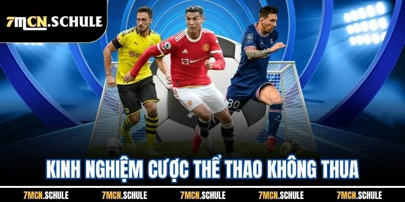 Kinh Nghiệm Cược Thể Thao Không Thua | Cập Nhật Nhanh Từ 7M