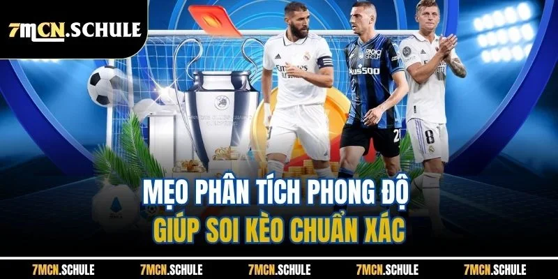 Mẹo phân tích phong độ giúp soi kèo chuẩn xác