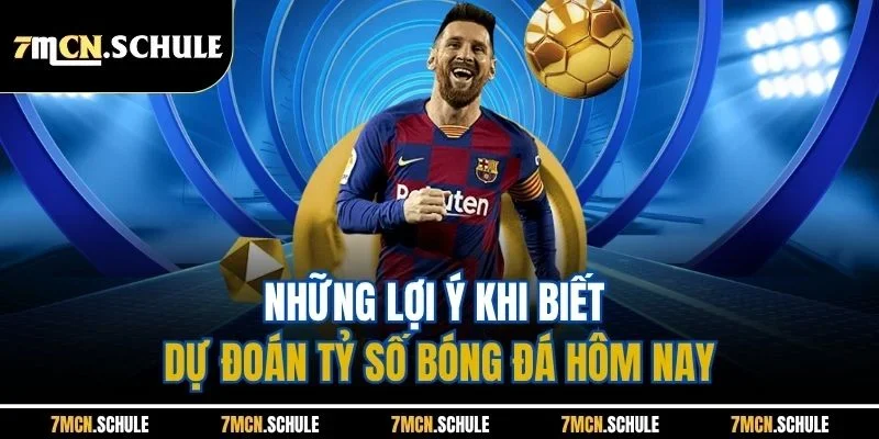 Dự Đoán Tỷ Số Bóng Đá Hôm Nay - Bí Quyết Thắng Cược Từ 7M 2 Những lợi ý khi biết dự đoán tỷ số bóng đá hôm nay