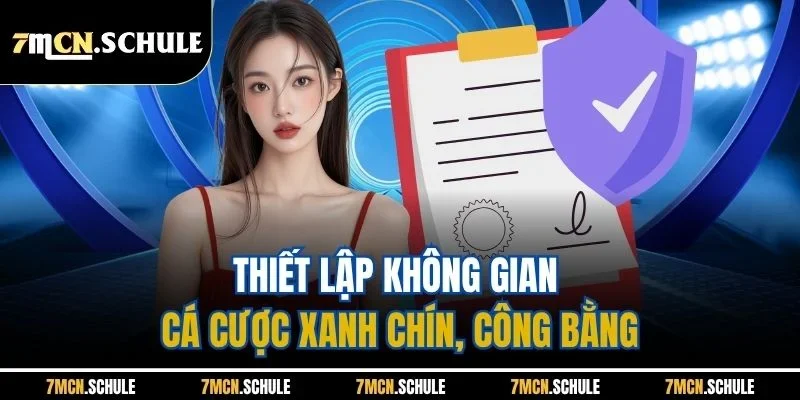 Thiết lập không gian cá cược xanh chín, công bằng