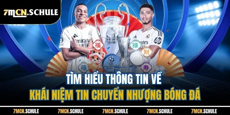 Tìm hiểu thông tin về khái niệm tin chuyển nhượng bóng đá