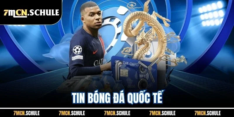 Tin Bóng Đá Quốc Tế - Cập Nhật Nội Dung Mới Nhất 24 Giờ Qua